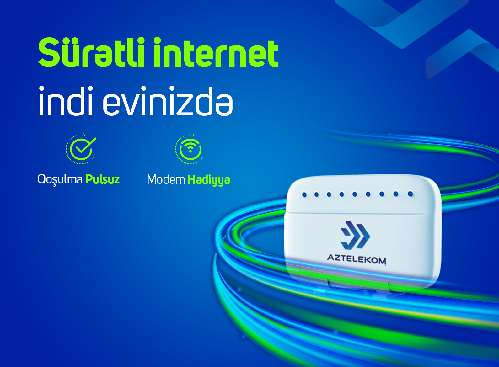 Sürətli internet indi evinizdə