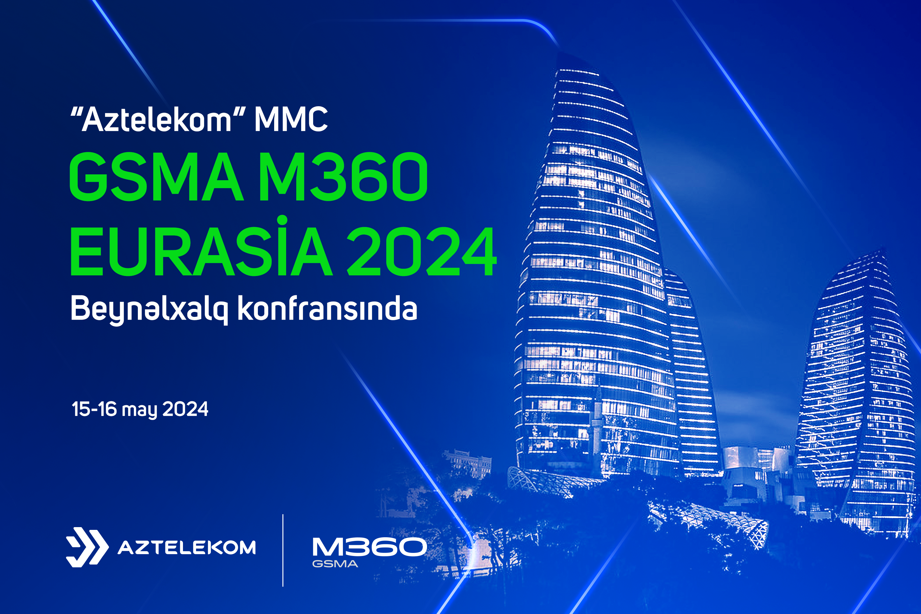 “Aztelekom” MMC “GSMA M360 Eurasia 2024” beynəlxalq konfransında iştirak edəcək